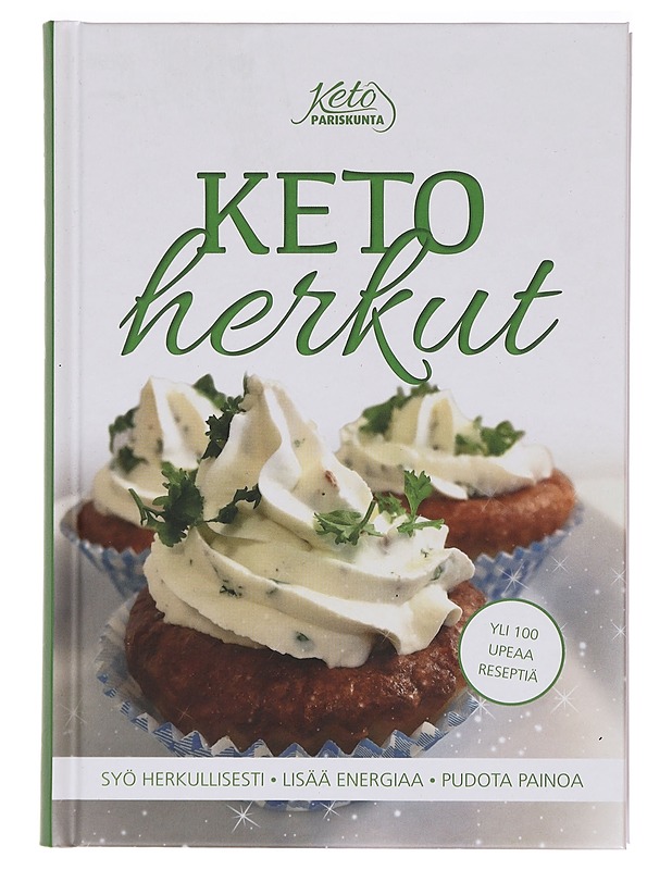 Keto-herkut : yli 100 upeaa reseptiä - Kangas, Johanna - Ruokakirjat - 10105400392 - 0