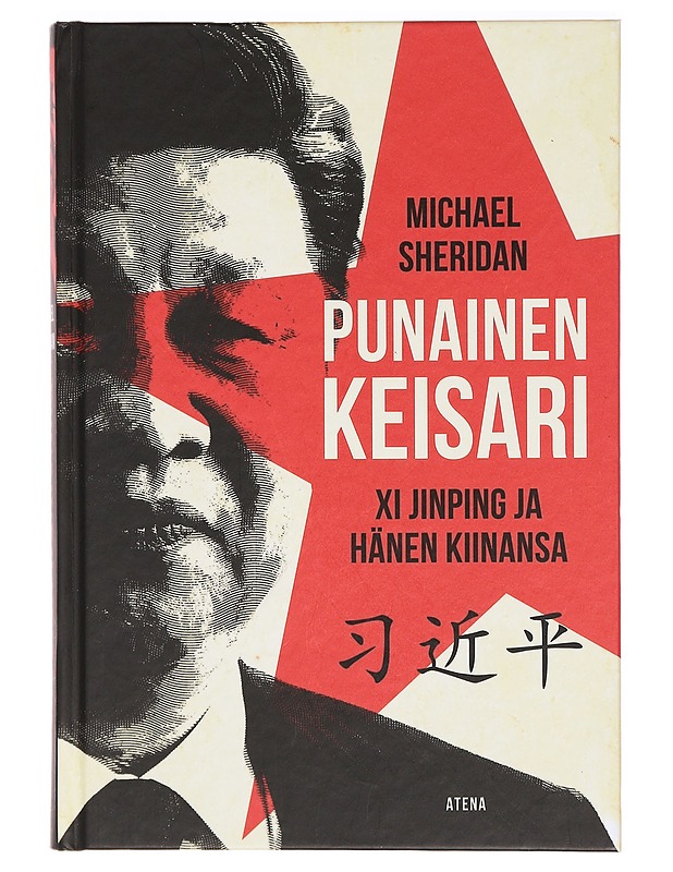 Punainen keisari : Xi Jinping ja hänen Kiinansa - Sheridan, Michael - Elämäkerrat ja muistelmat - 10105400395 - 0