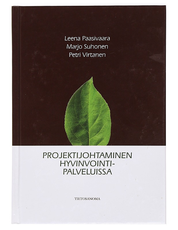 Projektijohtaminen hyvinvointipalveluissa - Paasivaara, Leena - Tietokirjat ja oppaat - 10105400399 - 0