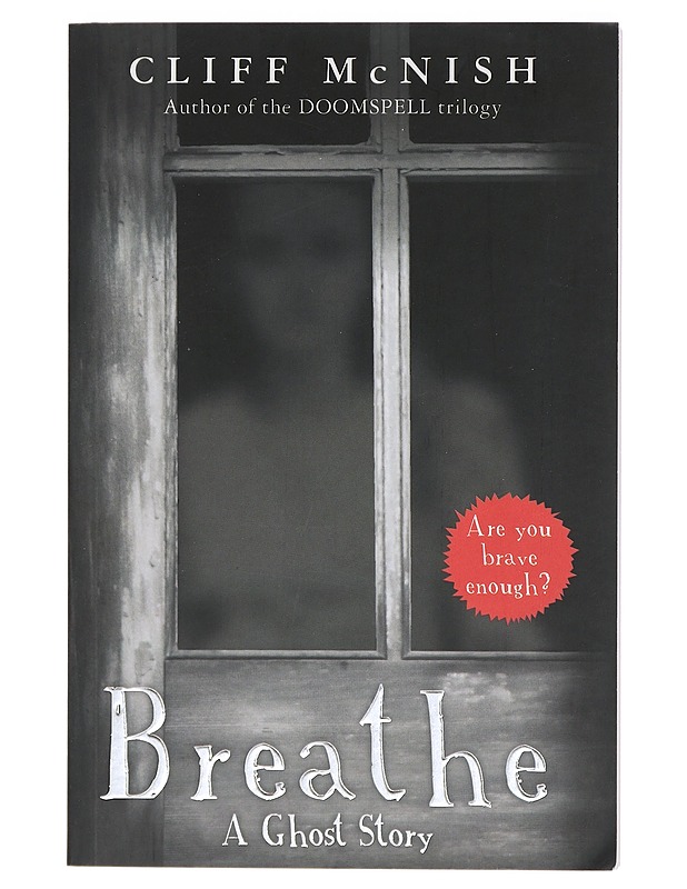 Breathe : A Ghost Story - Cliff McNish - Nuorten kirjat - 10105400426 - 0
