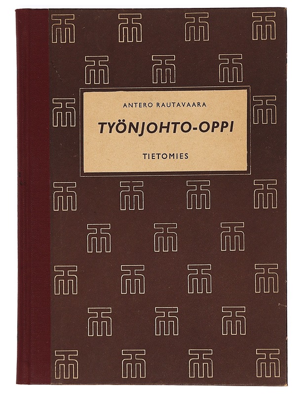Työnjohto-oppi : tietomies - Antero Rautavaara - Tietokirjat ja oppaat - 10105400467 - 0