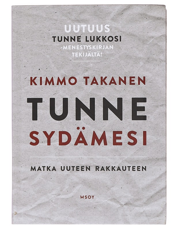 Tunne sydämesi : matka uuteen rakkauteen - Kimmo Takanen - Tietokirjat ja oppaat - 10105400468 - 0