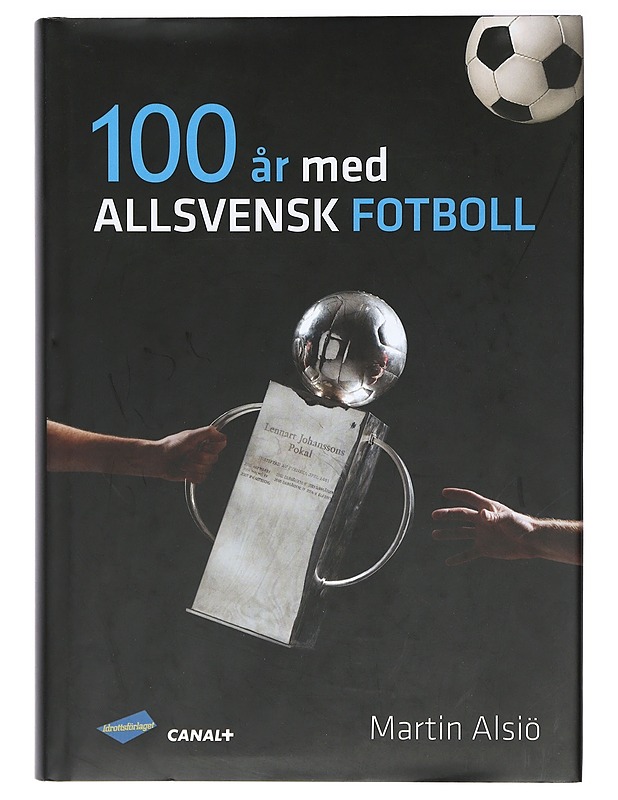 100 år med allsvensk fotboll - Alsiö, Martin - Harrastekirjat - 10105400474 - 0