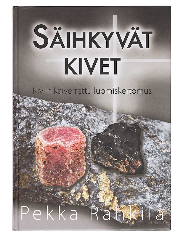 Säihkyvät kivet : kiviin kaiverrettu luomiskertomus - Pekka Rahkila - Tietokirjat ja oppaat - 10105400475 - 0