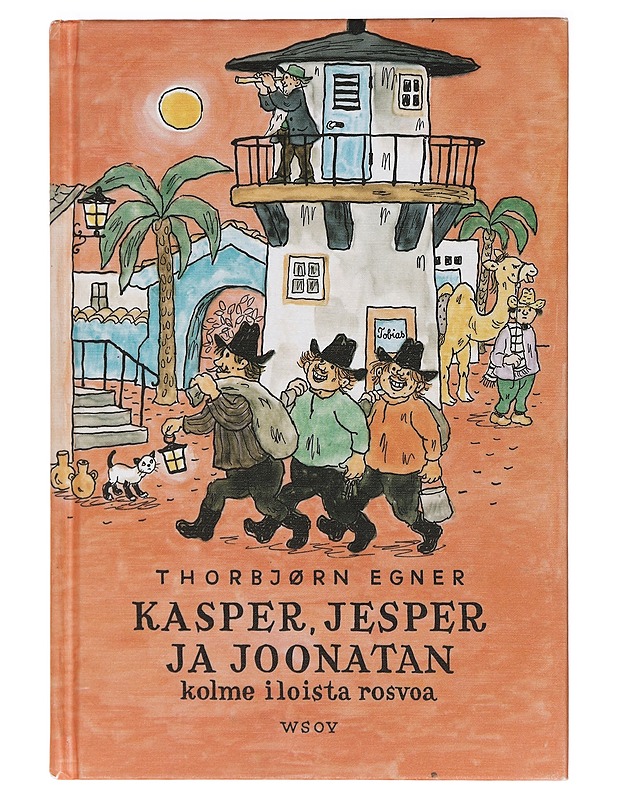 Kasper, Jesper ja Joonatan : kolme iloista rosvoa - Egner, Thorbjørn - Lastenkirjat - 10105400476 - 0