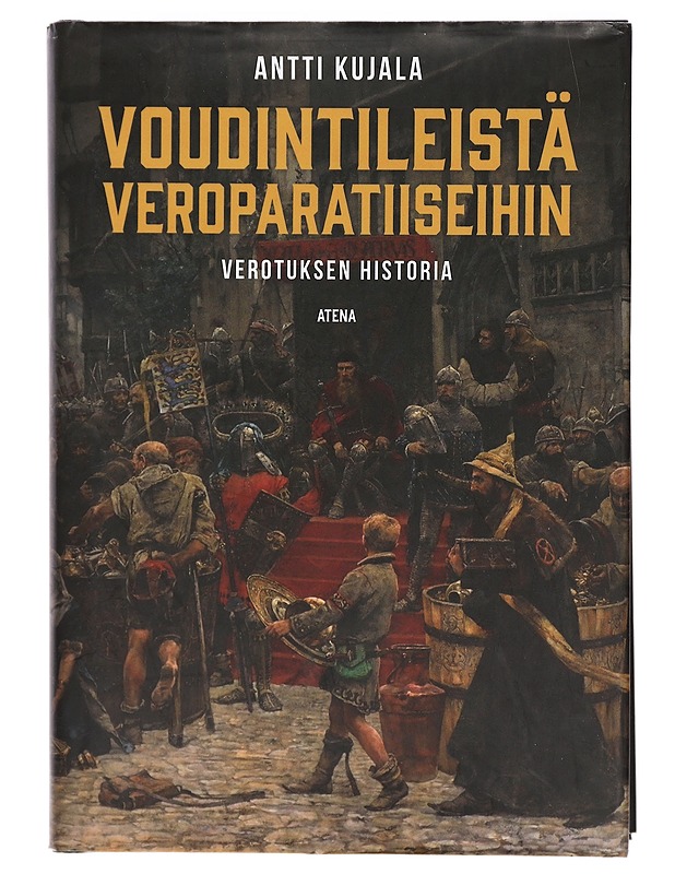 Voudintileistä veroparatiiseihin : verotuksen historia - Antti Kujala - Historiakirjat - 10105400481 - 0