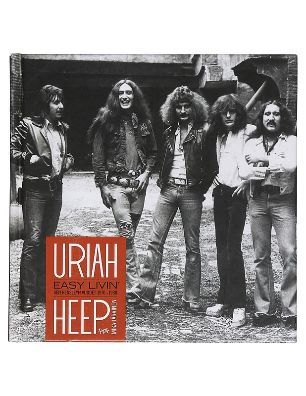 Uriah Heep : Easy Livin' : Ken Hensleyn vuodet 1970-1980 - Mikä Järvinen - Elämäkerrat ja muistelmat - 10105400521 - 0