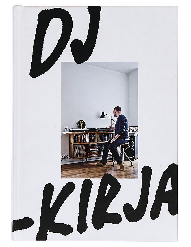 DJ-kirja : näkökulmia suomalaiseen DJ-kulttuuriin - Nives, Matti - Elämäkerrat ja muistelmat - 10105400512 - 0