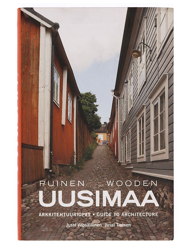 Puinen Uusimaa : arkkitehtuuriopas = Wooden Uusimaa : guide to architecture - Vepsäläinen, Jussi - Tietokirjat ja oppaat - 10105400525 - 0