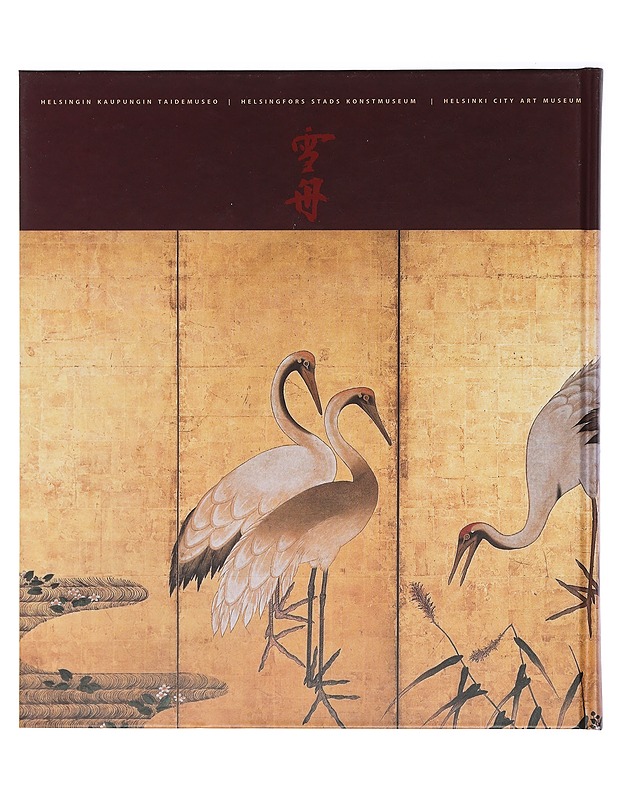 Zen-mestari Sesshu? ja hänen seuraajansa : japanilaista taidetta 1400-1800 -luvuilta - Oranen, Mikko - Historiakirjat - 10105400544 - 1