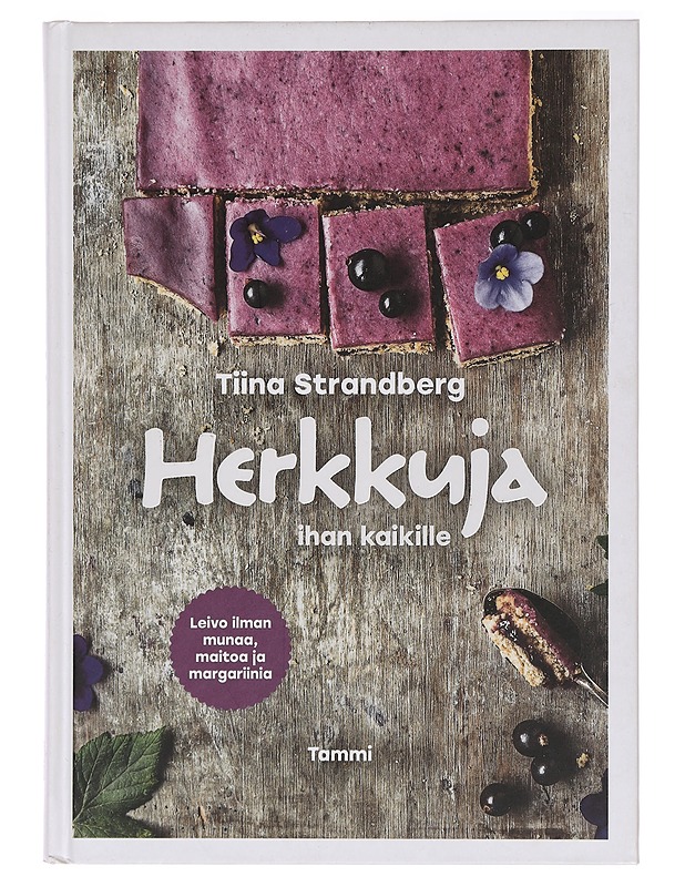Herkkuja ihan kaikille - Tiina Strandberg - Ruokakirjat - 10105400555 - 0