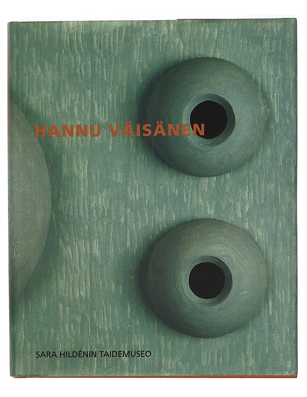 Hannu Väisänen - Sara Hildenin  Taidemuseo - Taide- ja kulttuurikirjat - 10105400580 - 0