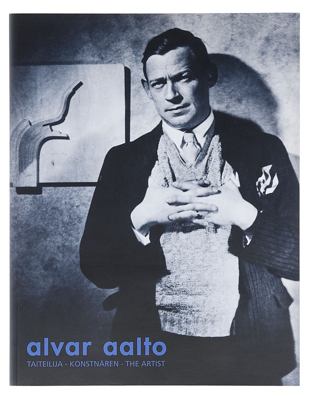 Alvar Aalto : taiteilija-konstnären-the artist 1898-1976 - Enckell, Ulla - Taide- ja kulttuurikirjat - 10105400651 - 0
