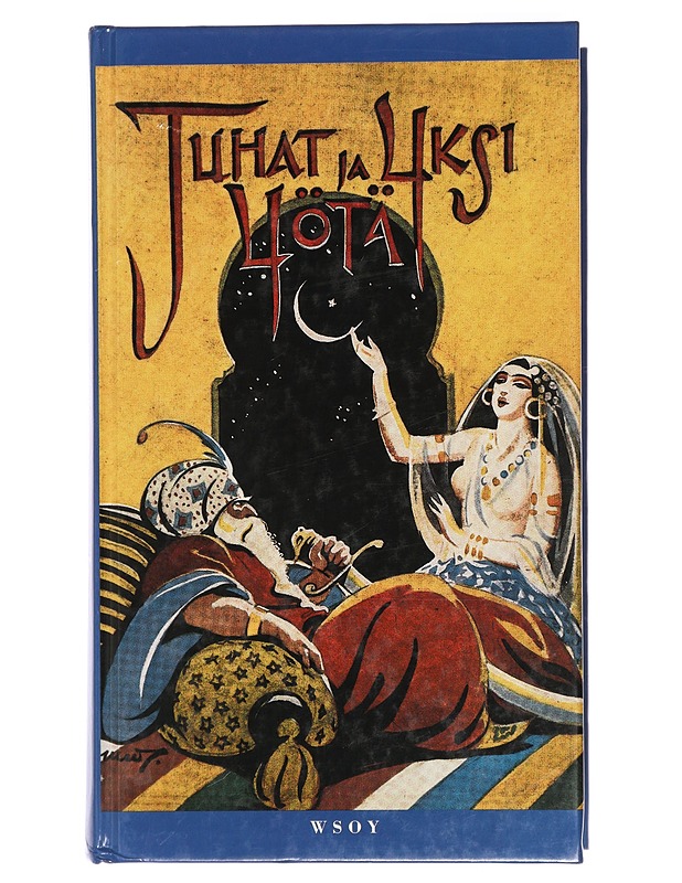 Tuhat ja yksi yötä : kolme osaa - Hollo, J. A. - Romaanit ja novellit - 10105400654 - 0