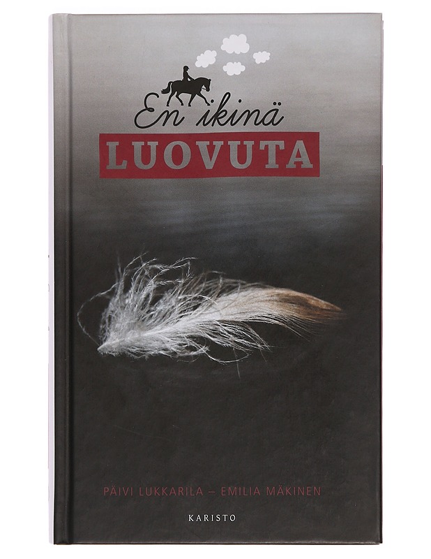 En ikinä luovuta - Lukkarila, Päivi - Elämäkerrat ja muistelmat - 10105400661 - 0