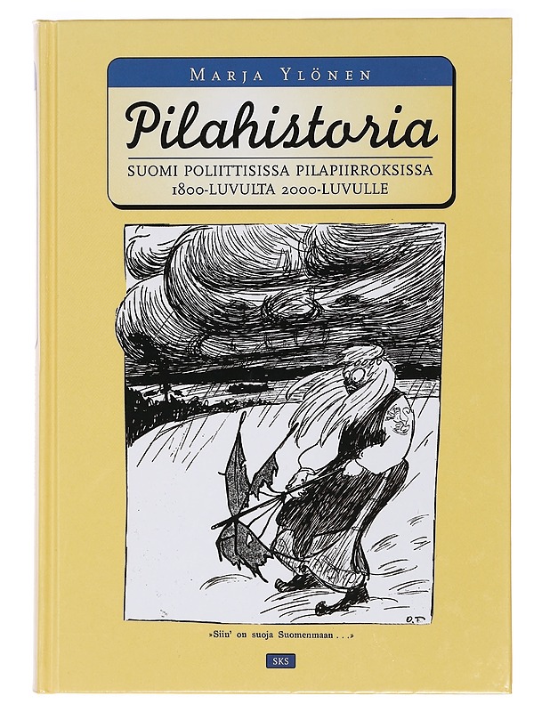 Pilahistoria : Suomi poliittisissa pilapiirroksissa 1800-luvulta 2000-luvulle - Marja Ylönen - Historiakirjat - 10105400679 - 0