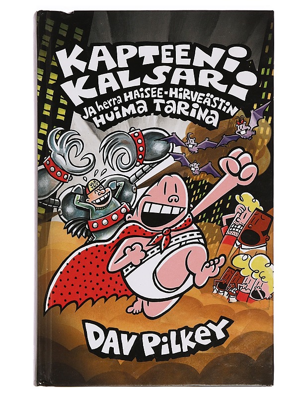 Kapteeni Kalsari ja herra Haisee-Hirveästin huima tarina - Pilkey, Dav - Lastenkirjat - 10105400681 - 0