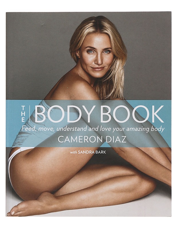The body book : feed, move, understand and love your amazing body - Diaz, Cameron - Hyvinvointikirjat - 10105400694 - 0