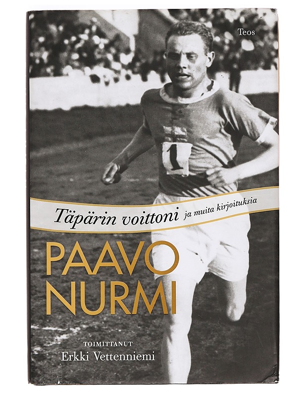 Täpärin voittoni ja muita kirjoituksia - Nurmi, Paavo - Elämäkerrat ja muistelmat - 10105400702 - 0