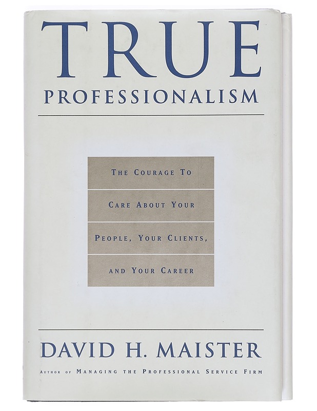 True professionalism - David H. Maister - Tietokirjat ja oppaat - 10105400706 - 0