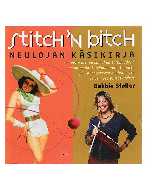 Stich 'n bitch : neulojan käsikirja - Stoller, Debbie - Käsityökirjat - 10105400708 - 0