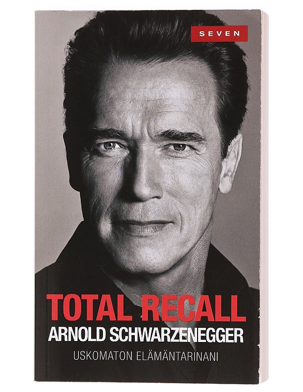 Total recall : uskomaton elämäntarinani - Schwarzenegger, Arnold - Elämäkerrat ja muistelmat - 10105400769 - 0