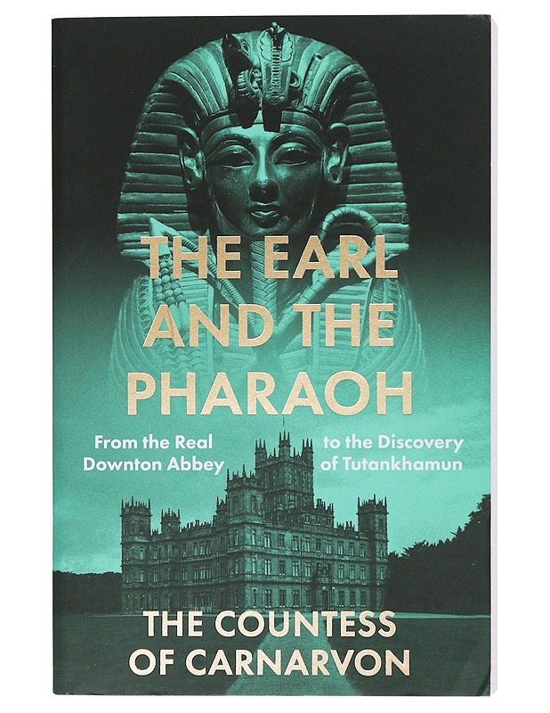 The Earl and the Pharaoh - The Countess of Carnarvon - Historiakirjat - 10105400782 - 0