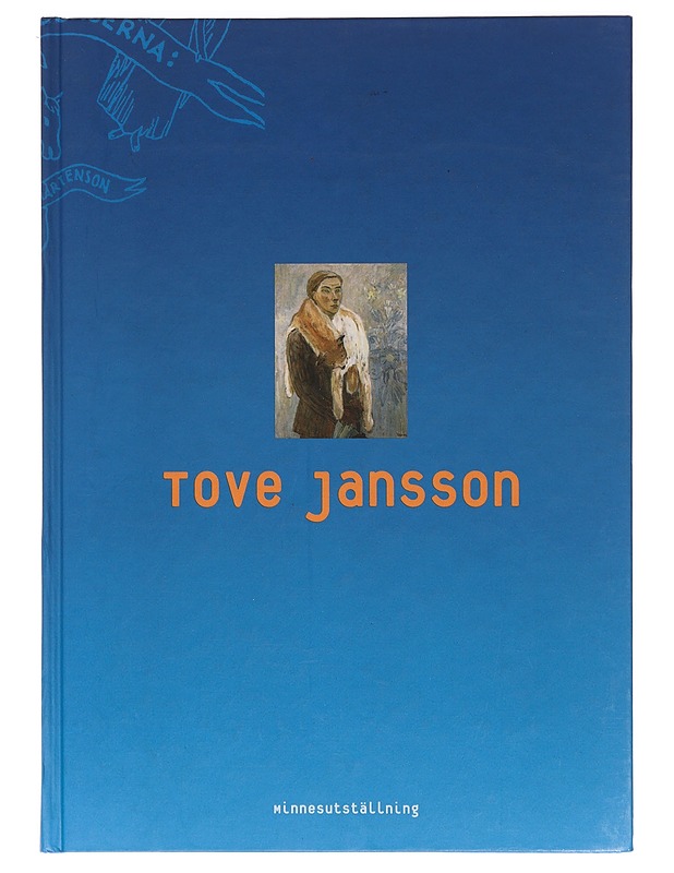 Tove Jansson : minnesutställning : konstnärföräldrarna Signe Hammarsten Jansson och Viktor Jansson - Jansson, Tove - Lastenkirjat - 10105400783 - 0