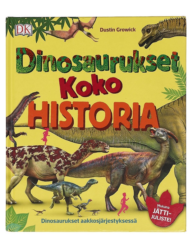 Dinosaurukset / koko historia - Growick, Dustin - Lastenkirjat - 10105400800 - 0