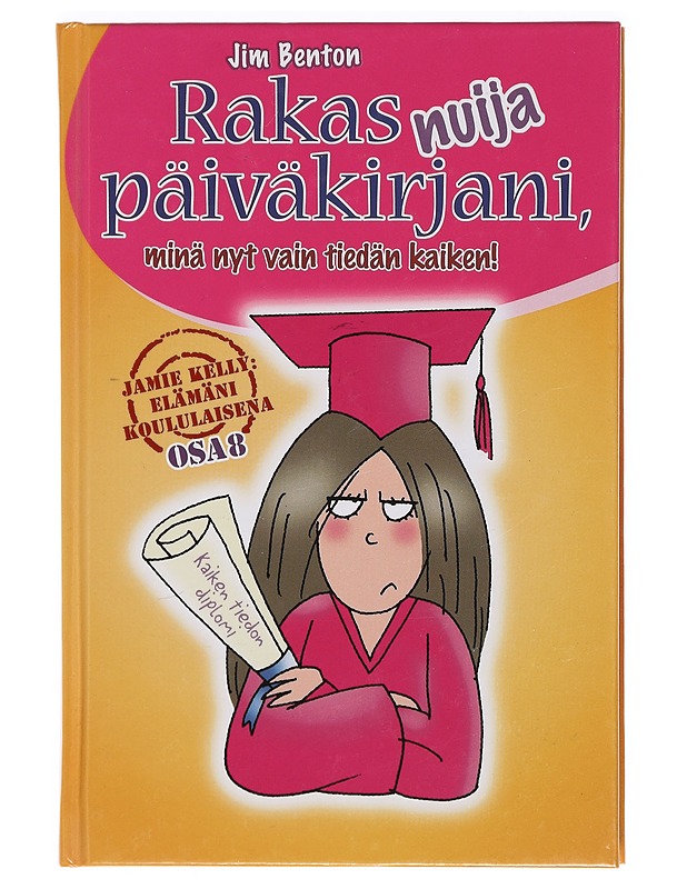Rakas nuija päiväkirjani, minä nyt vain tiedän kaiken! - Benton, Jim - Nuorten kirjat - 10105400810 - 0