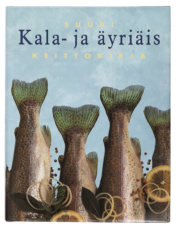Suuri kala- ja äyriäis keittokirja - Järvinen, Tiina - Ruokakirjat - 10105400818 - 0