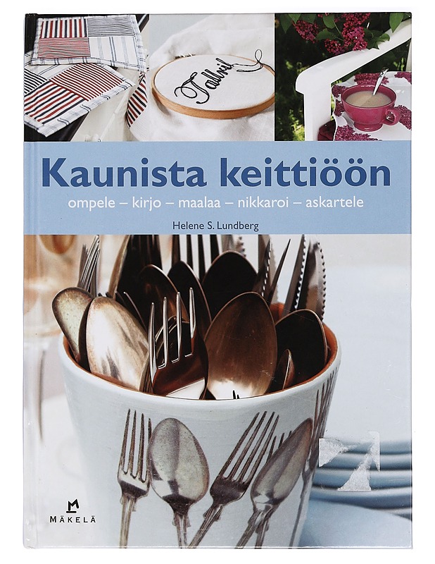Kaunista keittiöön : keittiöaskartelua eri tekniikoilla - Lundberg, Helene S. - Tietokirjat ja oppaat - 10105400848 - 0