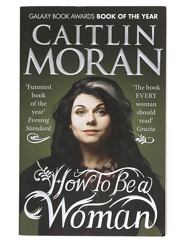 How to be a woman - Caitlin Moran - Tietokirjat ja oppaat - 10105400858 - 0