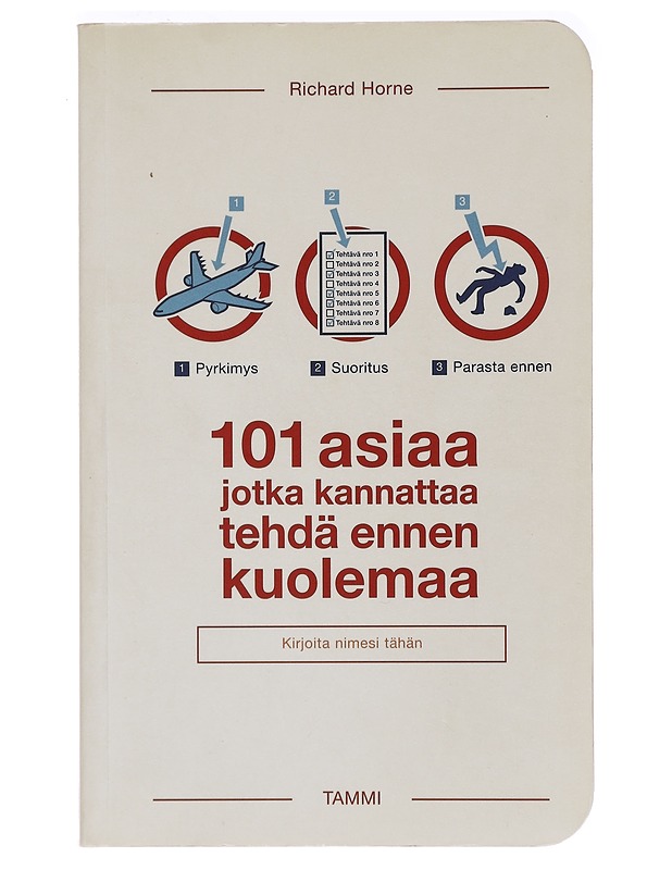 101 asiaa, jotka kannattaa tehdä ennen kuolemaa - Horne, Richard - Tietokirjat ja oppaat - 10105400921 - 0