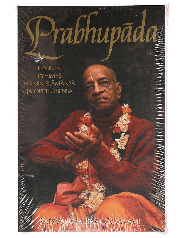 Prabhup?da : ihminen, pyhimys, hänen elämänsä ja opetuksensa - Satsvar?pa d?sa Goswami - Elämäkerrat ja muistelmat - 10105401057 - 0