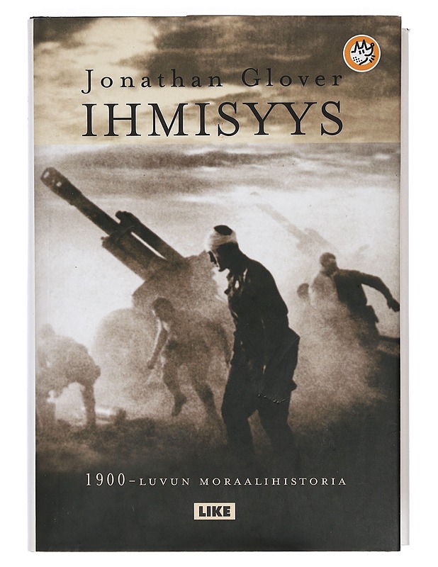Ihmisyys : 1900-luvun moraalihistoria - Glover, Jonathan - Tietokirjat ja oppaat - 10105401115 - 0