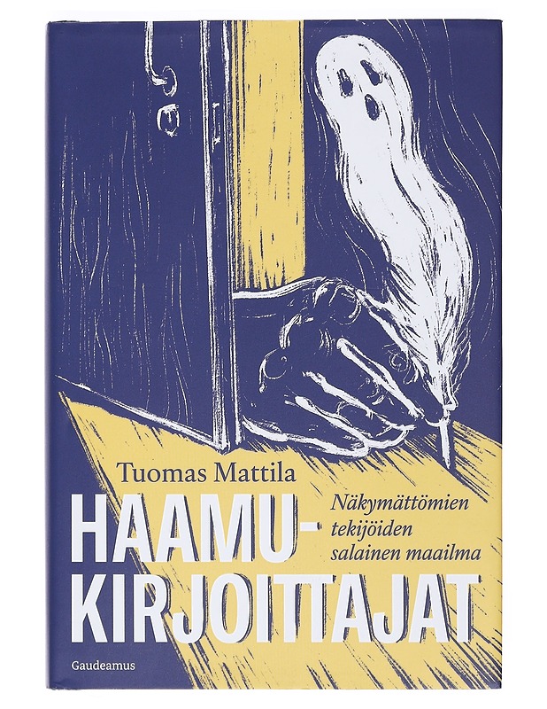 Haamukirjoittajat : näkymättömien tekijöiden salainen maailma - Mattila, Tuomas - Tietokirjat ja oppaat - 10105401125 - 0