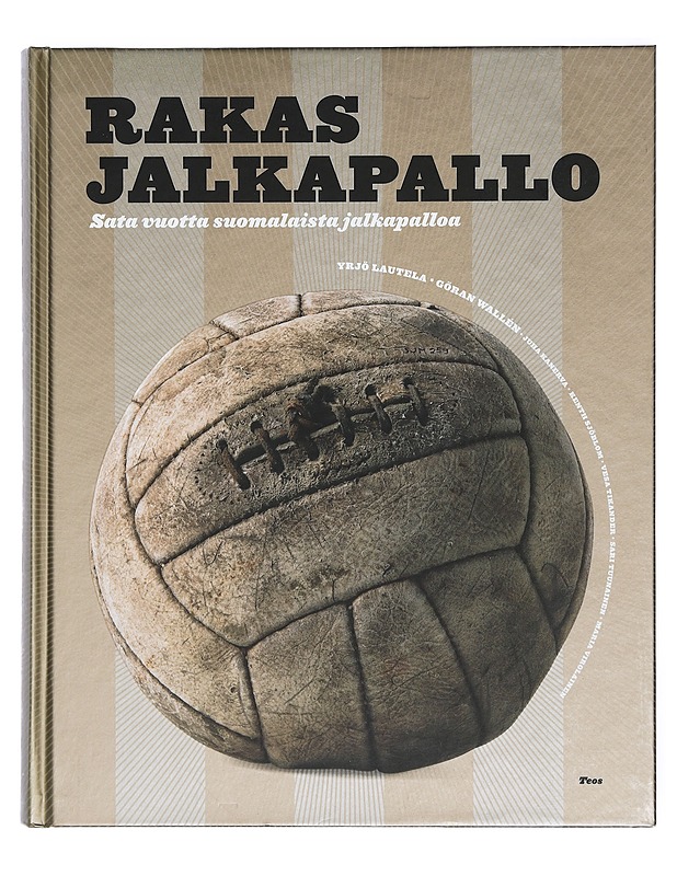 Rakas jalkapallo : 100 vuotta suomalaista jalkapalloa - Lautela, Yrjö - Historiakirjat - 10105401133 - 0
