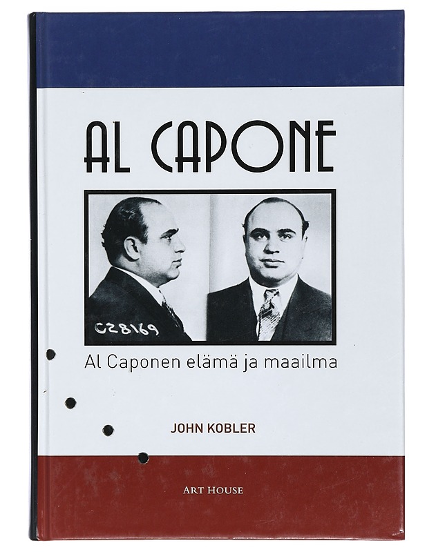 Al Capone : Al Caponen elämä ja maailma - Kobler, John - Elämäkerrat ja muistelmat - 10105401174 - 0