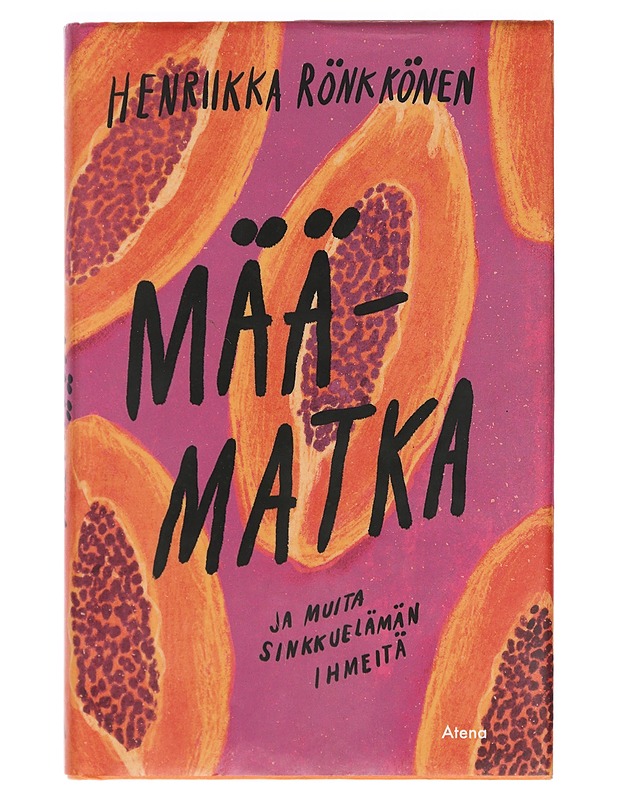 Määmatka ja muita sinkkuelämän ihmeitä - Henriikka Rönkkönen (signeerattu) - Romaanit ja novellit - 10105401268 - 0
