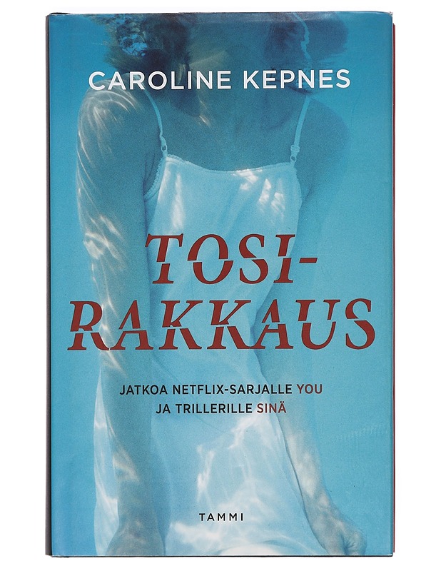 Tosirakkaus - Kepnes, Caroline - Jännitys ja dekkarit - 10105401293 - 0