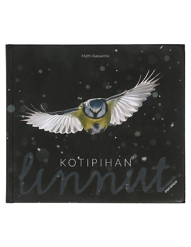 Kotipihan linnut - Matti Alasaarela - Lemmikki- ja luontokirjat - 10105401302 - 0