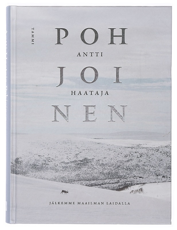 Pohjoinen : jälkemme maailman laidalla - Antti Haataja - Tietokirjat ja oppaat - 10105401404 - 0