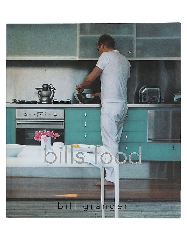 Bills Food - Bill Granger - Ruokakirjat - 10105401430 - 0