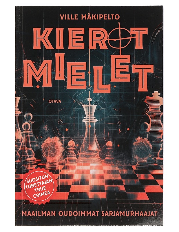Kier[o]t mielet : maailman oudoimmat sarjamurhaajat - Ville Mäkipelto - Elämäkerrat ja muistelmat - 10105401490 - 0