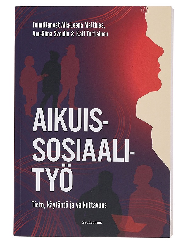 Aikuissosiaalityö : tieto, käytäntö ja vaikuttavuus - Matthies, Aila-Leena - Tietokirjat ja oppaat - 10105401498 - 0