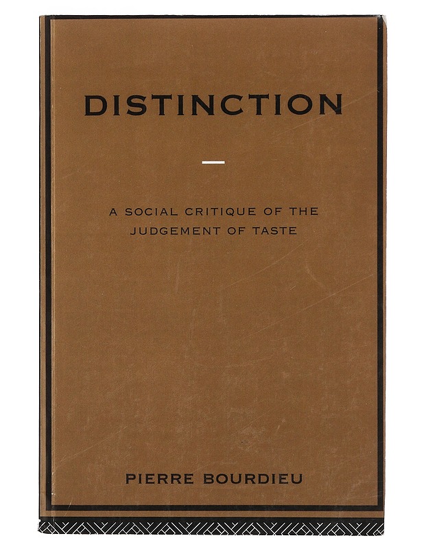 Distinction : a social critique of the judgement of taste - Bourdieu, Pierre - Tietokirjat ja oppaat - 10105401504 - 0