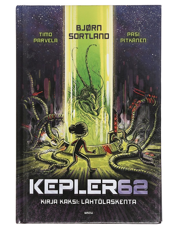 Kepler62. Kirja kaksi, Lähtölaskenta - Bjørn Sortland, Timo Parvela - Lastenkirjat - 10105401586 - 0