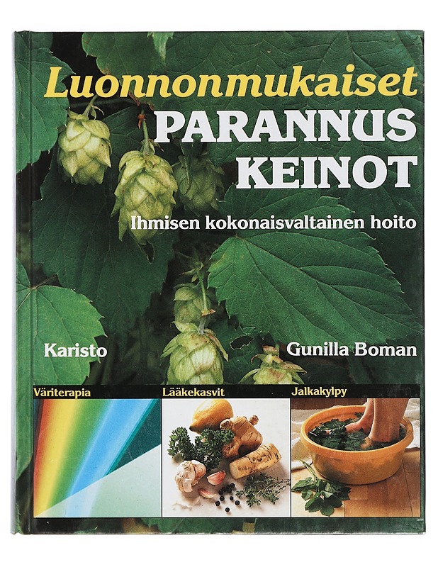 Luonnonmukaiset parannuskeinot / ihmisen kokonaisvaltainen hoito - Boman, Gunilla - Tietokirjat ja oppaat - 10105401631 - 0