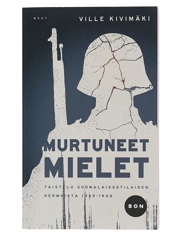 Murtuneet mielet : taistelu suomalaissotilaiden hermoista 1939-1945 - Ville Kivimäki - Tietokirjat ja oppaat - 10105401771 - 0